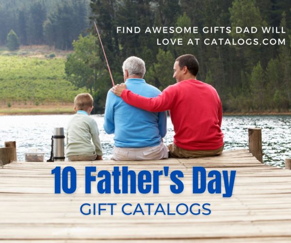 10 Father’s Day Gift Catalogs: Find Awesome Gifts Dad Will Love at Catalogs.com